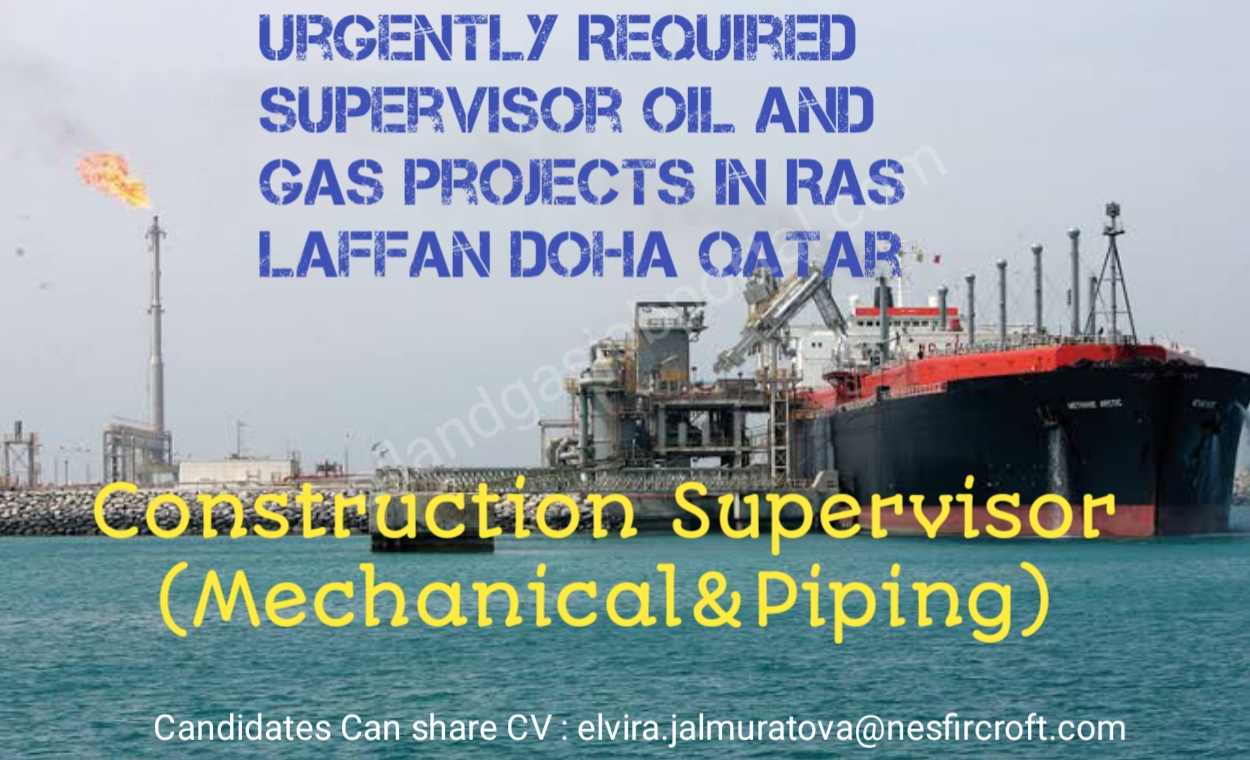 Urgently Required Supervisor Oil and Gas Projects in Ras Laffan Doha Qatar