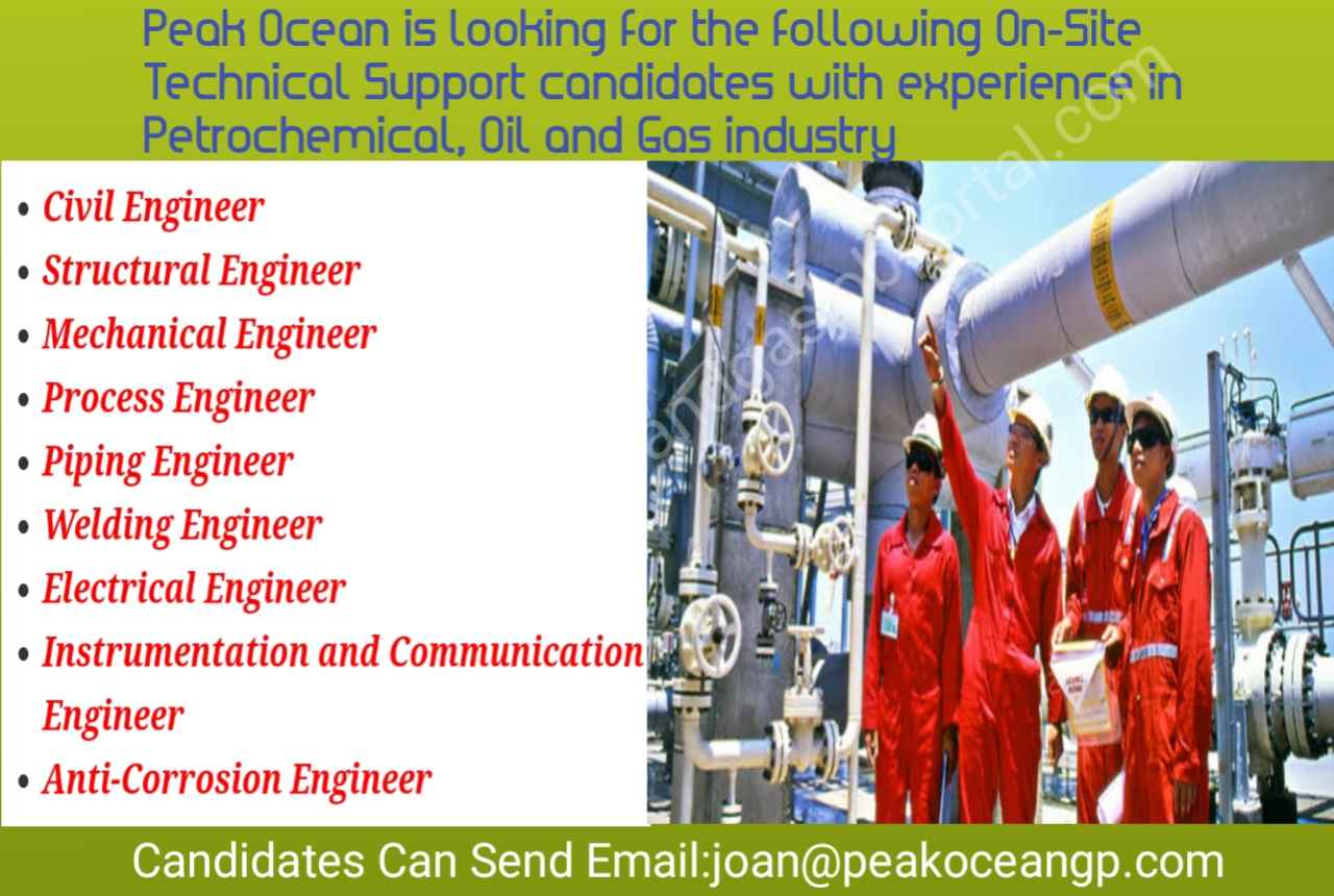 Peak Ocean is looking for the following On-Site Technical Support candidates with experience in Petrochemical, Oil and Gas industry