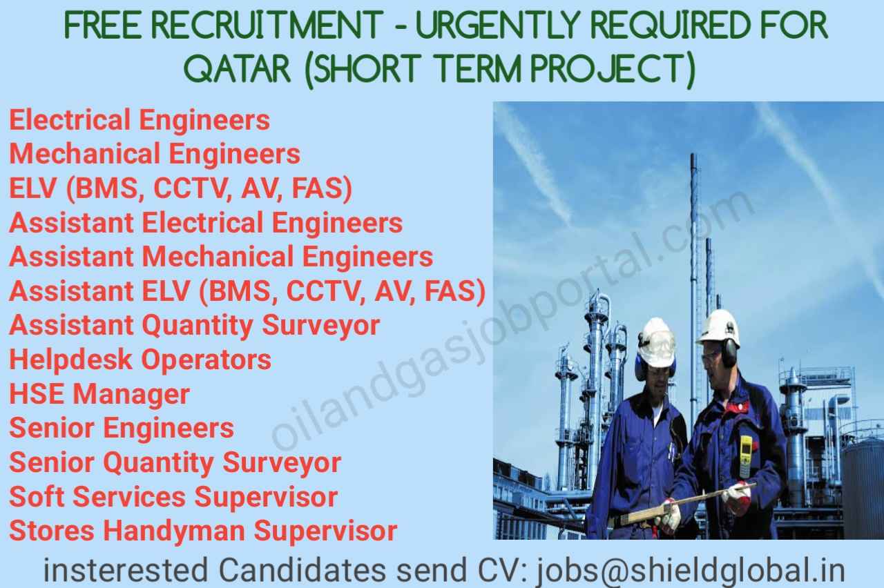 FREE RECRUITMENT - URGENTLY REQUIRED FOR QATAR (SHORT TERM PROJECT)