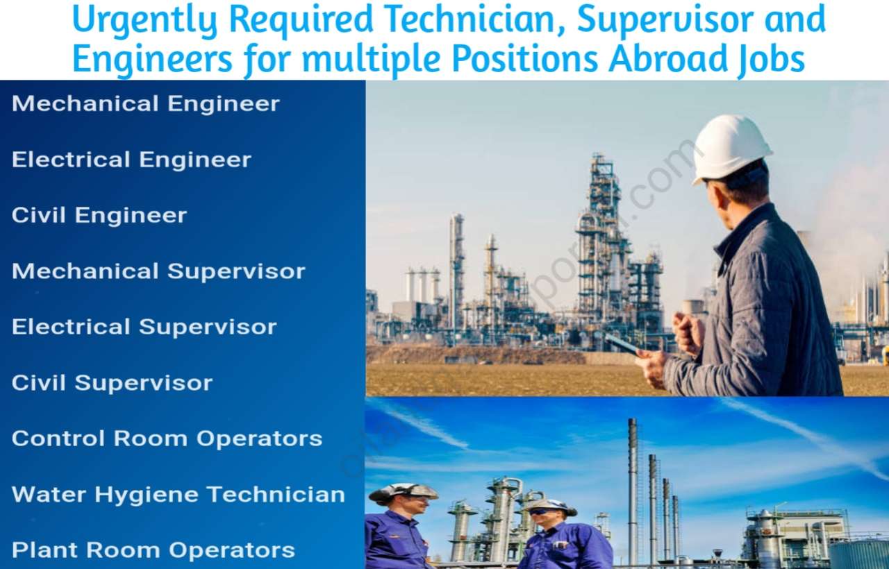 Urgently Required Technician, Supervisor and Engineers for multiple Positions Abroad Jobs