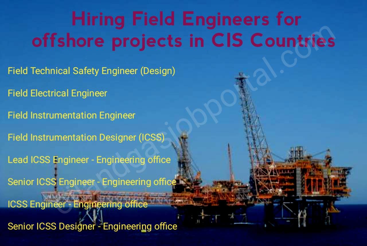 Hiring Field Engineers for offshore projects in CIS Countries