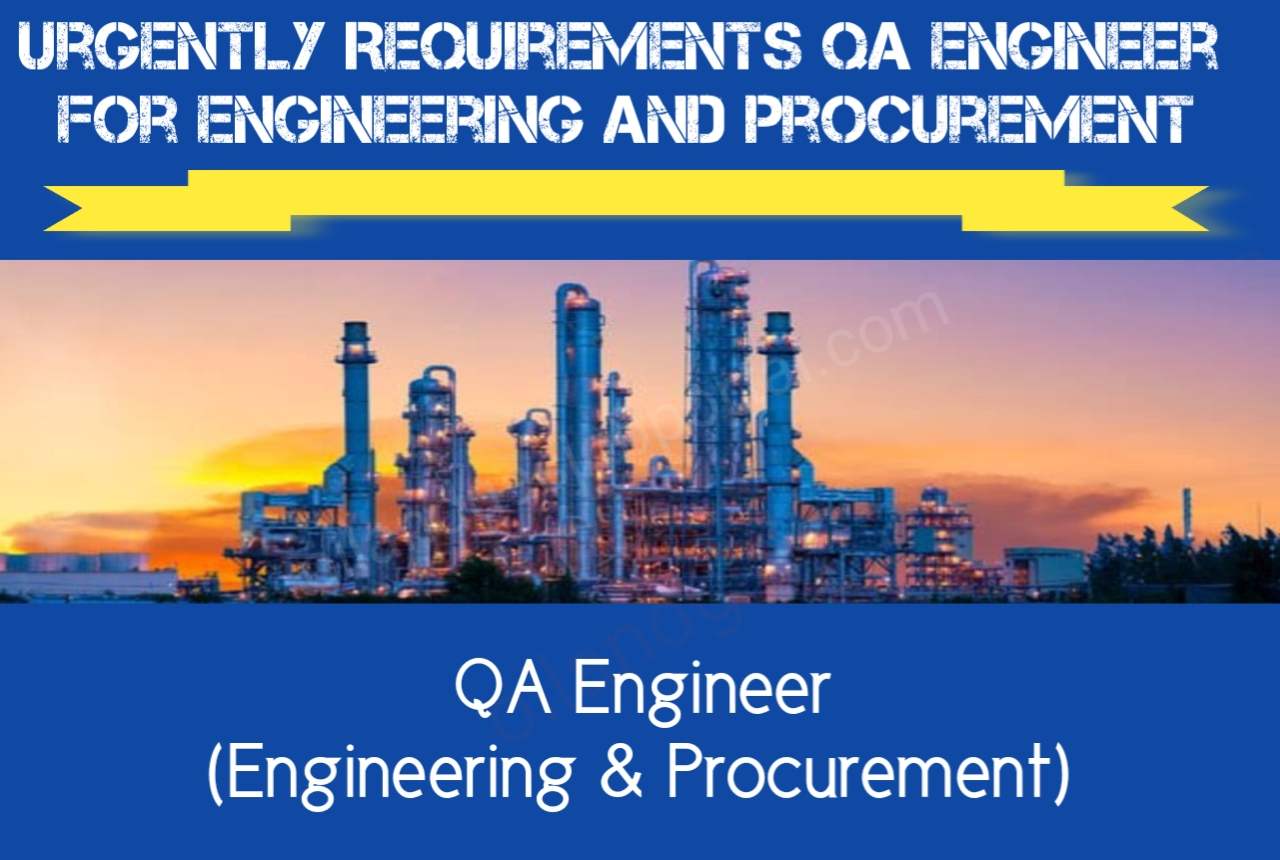 Urgently Requirements QA Engineer for Engineering and procurement 